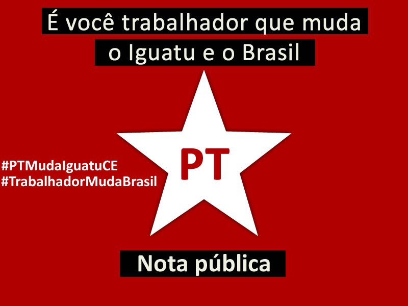 User as hashtag no facebook ou twitter: #‎PTMudaIguatuCE‬ ‪#‎TrabalhadorMudaBrasil‬