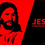 Jesus, o revolucionário subversivo é a personalidade mais falada da história por pregar amor